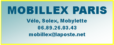 Zone de Texte: MOBILLEX PARISVlo, Solex, Mobylette06.89.26.03.43mobillex@laposte.net
